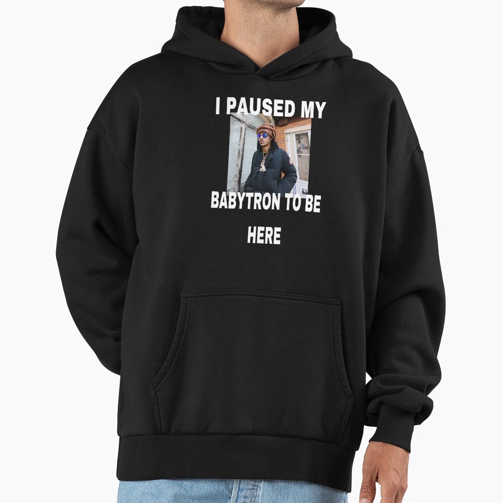 Babytron I Paused My Baby Smoove C Hoodie