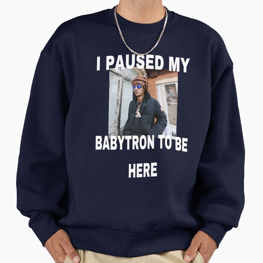 Babytron I Paused My Baby Smoove C Sweatshirt - Image 5